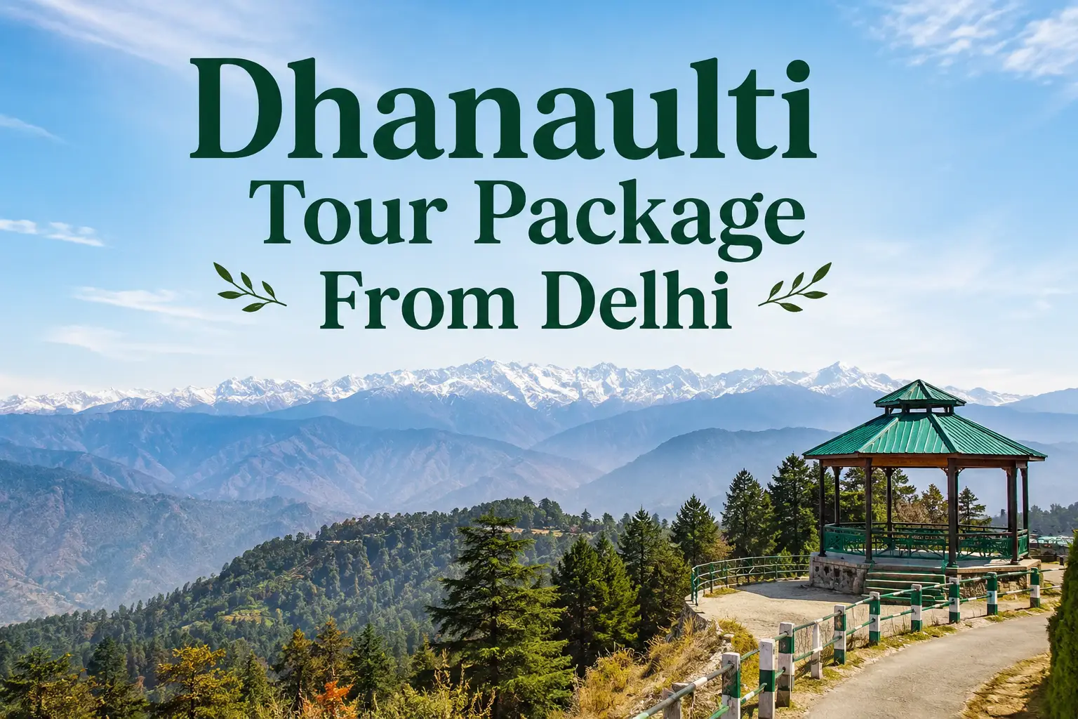 Dhanaulti Tour Package From Delhi